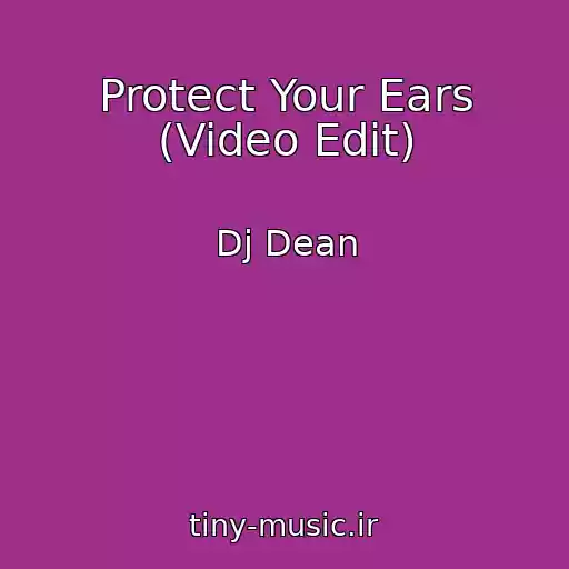 کاور آهنگ Protect Your Ears (Video Edit) از Dj Dean