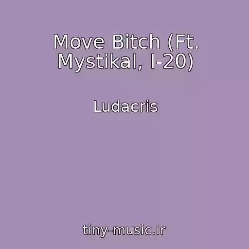 کاور آهنگ Move Bitch (Ft. Mystikal, I-20) از Ludacris