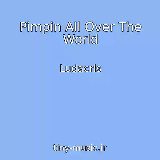 کاور آهنگ Pimpin All Over The World از Ludacris