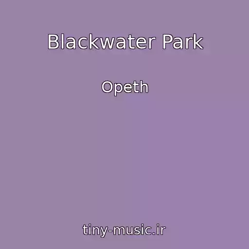 کاور آهنگ Blackwater Park از Opeth