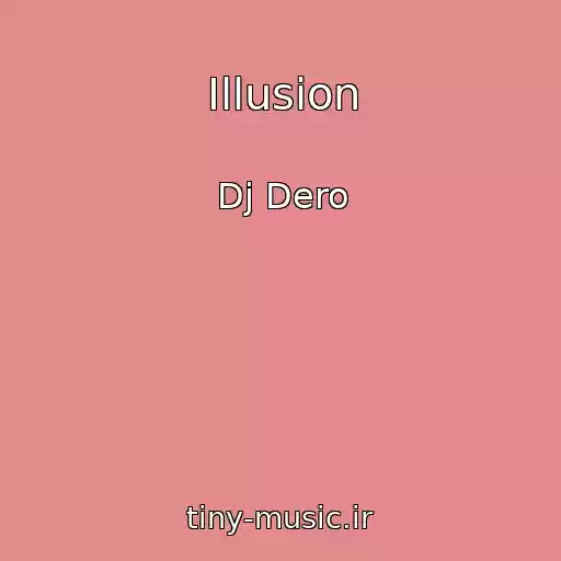 کاور آهنگ Illusion از Dj Dero