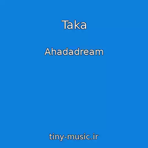 کاور آهنگ Taka از Ahadadream