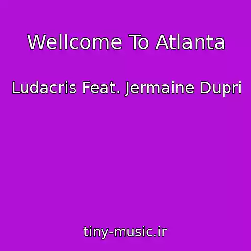 کاور آهنگ Wellcome To Atlanta از Ludacris Feat. Jermaine Dupri
