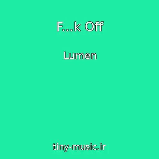 کاور آهنگ F...k Off از Lumen
