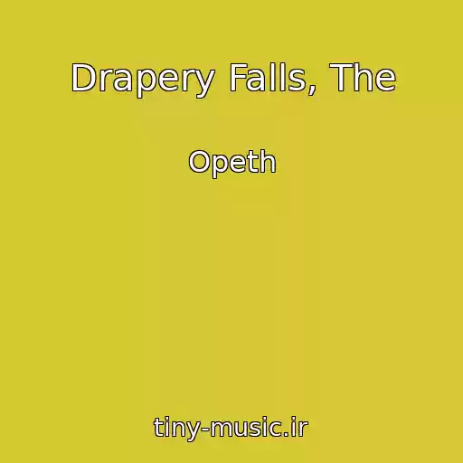 کاور آهنگ Drapery Falls, The از Opeth
