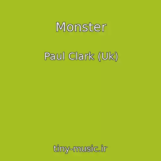 کاور آهنگ Monster از Paul Clark (Uk)