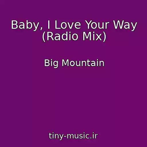 کاور آهنگ Baby, I Love Your Way (Radio Mix) از Big Mountain