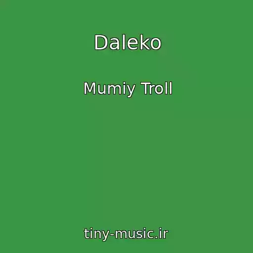 کاور آهنگ Daleko از Mumiy Troll