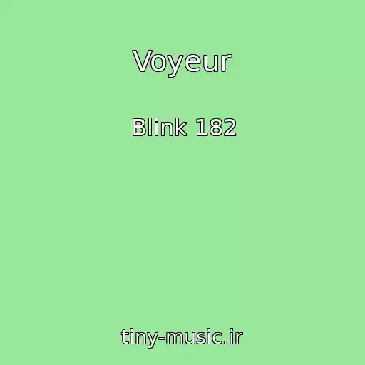 کاور آهنگ Voyeur از Blink 182