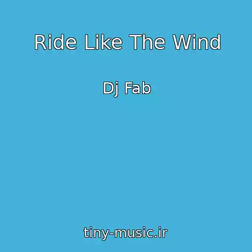 کاور آهنگ Ride Like The Wind از Dj Fab