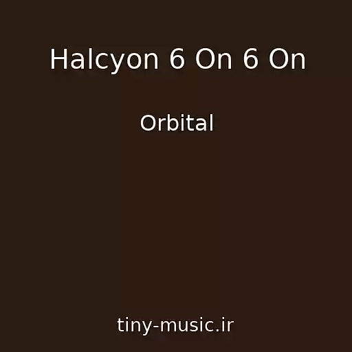 کاور آهنگ Halcyon 6 On 6 On از Orbital