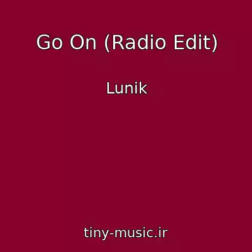 کاور آهنگ Go On (Radio Edit) از Lunik