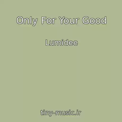 کاور آهنگ Only For Your Good از Lumidee