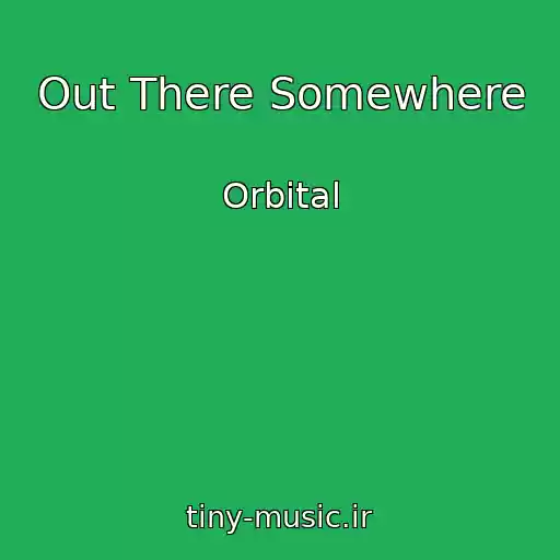 کاور آهنگ Out There Somewhere از Orbital