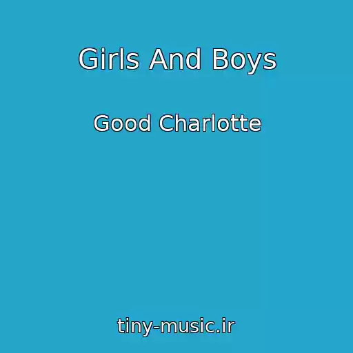 کاور آهنگ Girls And Boys از Good Charlotte