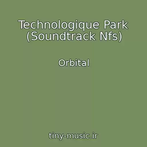 کاور آهنگ Technologique Park (Soundtrack Nfs) از Orbital