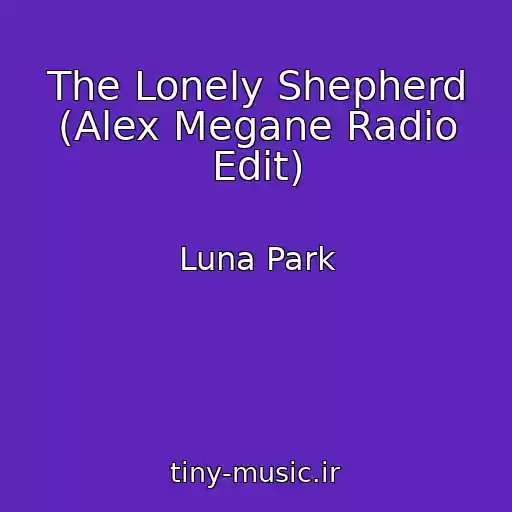 کاور آهنگ The Lonely Shepherd (Alex Megane Radio Edit) از Luna Park