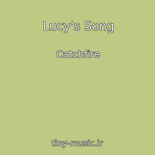 کاور آهنگ Lucy's Song از Catchfire