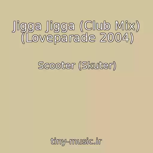 کاور آهنگ Jigga Jigga (Club Mix) (Loveparade 2004) از Scooter (Skuter)