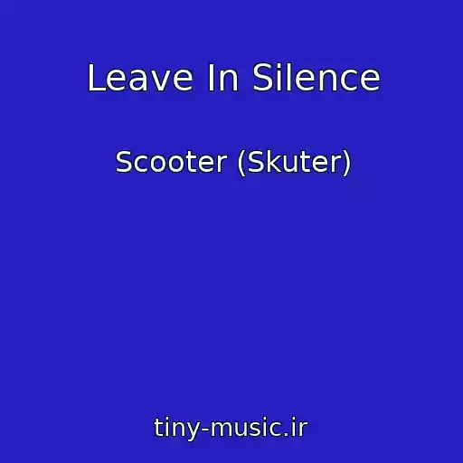 کاور آهنگ Leave In Silence از Scooter (Skuter)