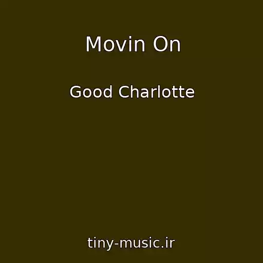 کاور آهنگ Movin On از Good Charlotte