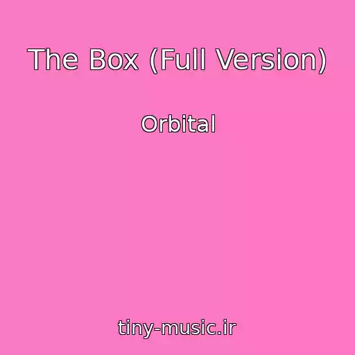 کاور آهنگ The Box (Full Version) از Orbital