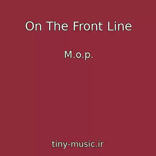 کاور آهنگ On The Front Line از M.o.p.