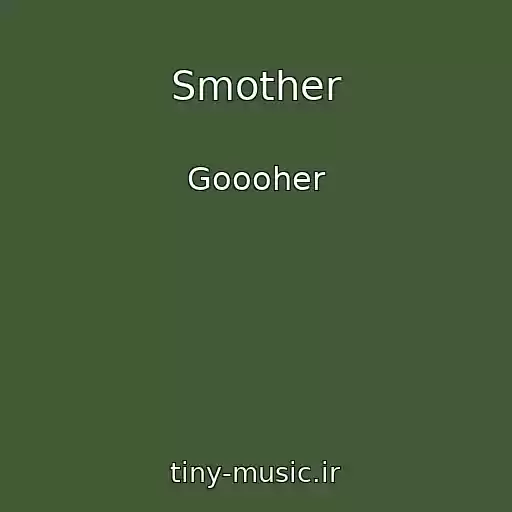 کاور آهنگ Smother از Goooher