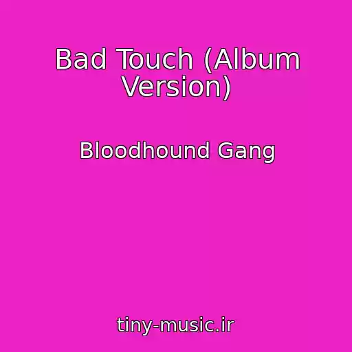کاور آهنگ Bad Touch (Album Version) از Bloodhound Gang