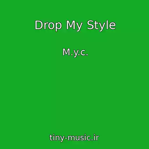 کاور آهنگ Drop My Style از M.y.c.