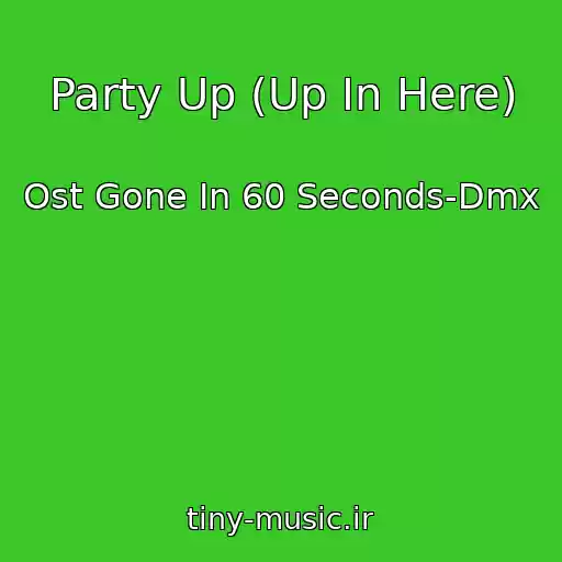کاور آهنگ Party Up (Up In Here) از Ost Gone In 60 Seconds-Dmx