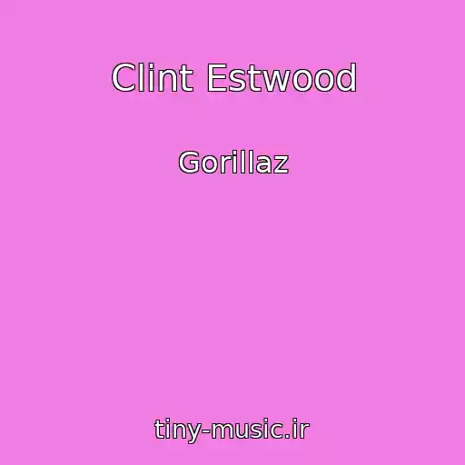 کاور آهنگ Clint Estwood از Gorillaz