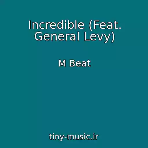 کاور آهنگ Incredible (Feat. General Levy) از M Beat
