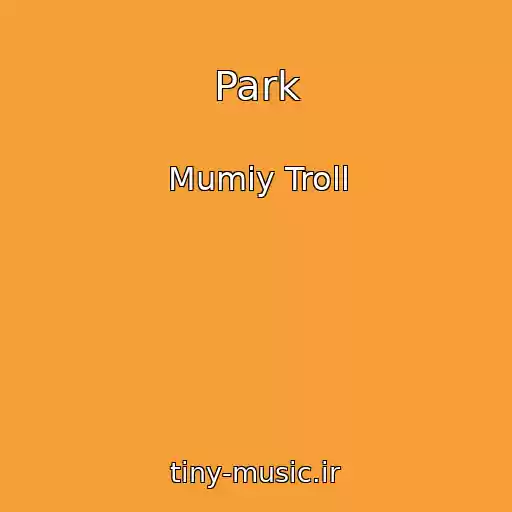 کاور آهنگ Park از Mumiy Troll