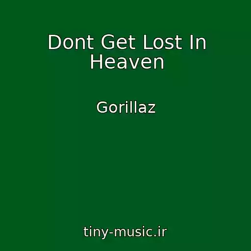 کاور آهنگ Dont Get Lost In Heaven از Gorillaz