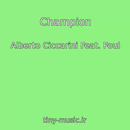 کاور آهنگ Champion از Alberto Ciccarini Feat. Poul
