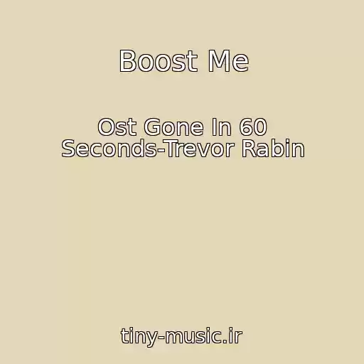 کاور آهنگ Boost Me از Ost Gone In 60 Seconds-Trevor Rabin