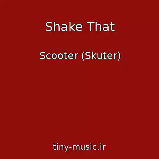 کاور آهنگ Shake That از Scooter (Skuter)