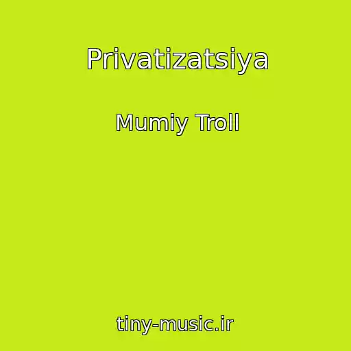 کاور آهنگ Privatizatsiya از Mumiy Troll