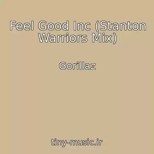کاور آهنگ Feel Good Inc (Stanton Warriors Mix) از Gorillaz