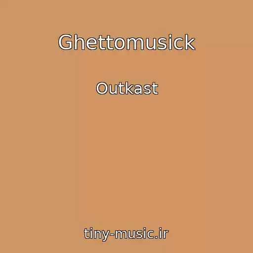 کاور آهنگ Ghettomusick از Outkast