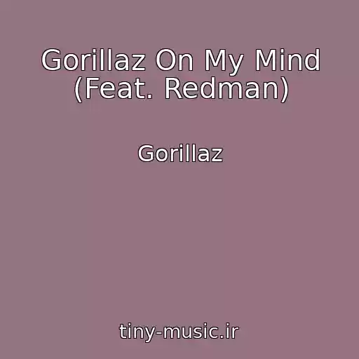 کاور آهنگ Gorillaz On My Mind (Feat. Redman) از Gorillaz