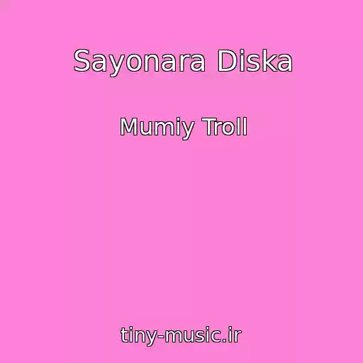 کاور آهنگ Sayonara Diska از Mumiy Troll