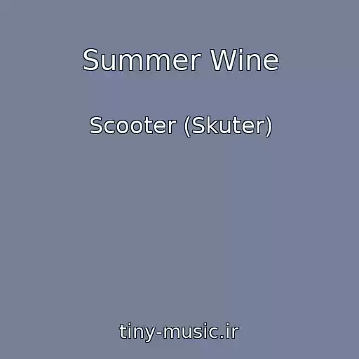 کاور آهنگ Summer Wine از Scooter (Skuter)