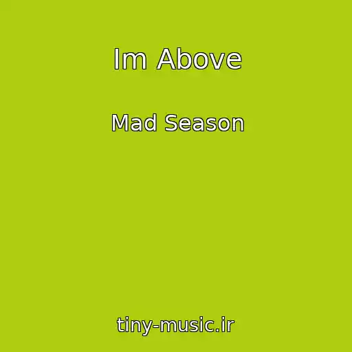 کاور آهنگ Im Above از Mad Season