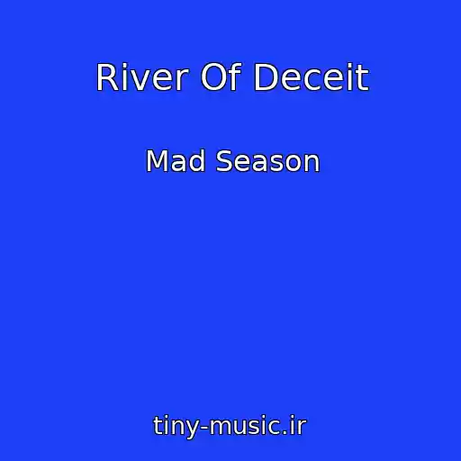 کاور آهنگ River Of Deceit از Mad Season