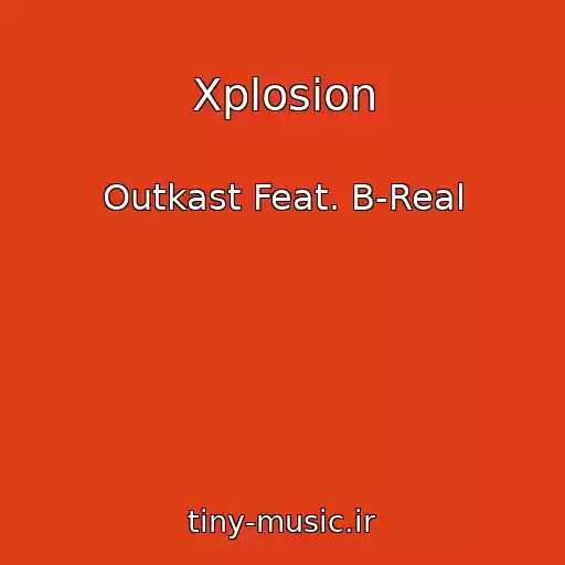 کاور آهنگ Xplosion از Outkast Feat. B-Real
