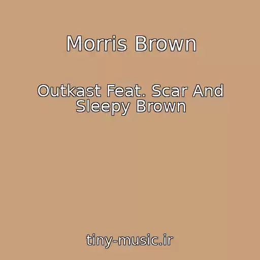 کاور آهنگ Morris Brown از Outkast Feat. Scar And Sleepy Brown