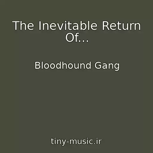 کاور آهنگ The Inevitable Return Of... از Bloodhound Gang