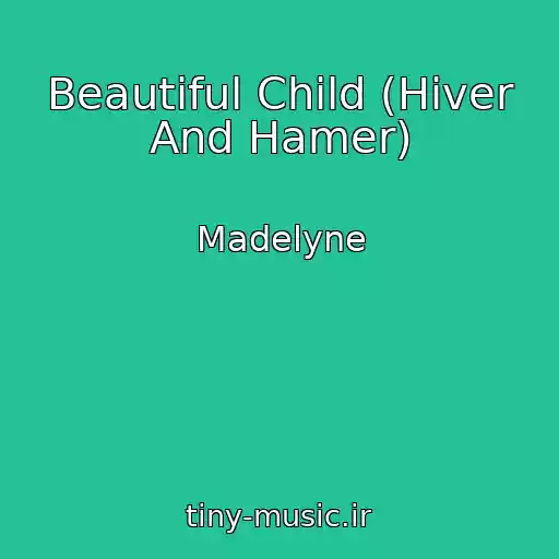 کاور آهنگ Beautiful Child (Hiver And Hamer) از Madelyne